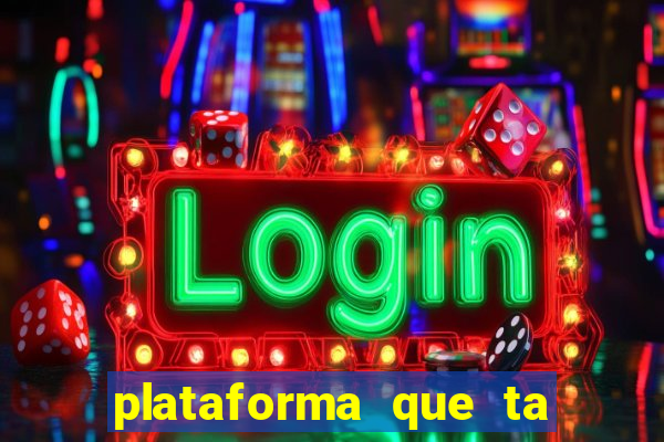 plataforma que ta pagando agora